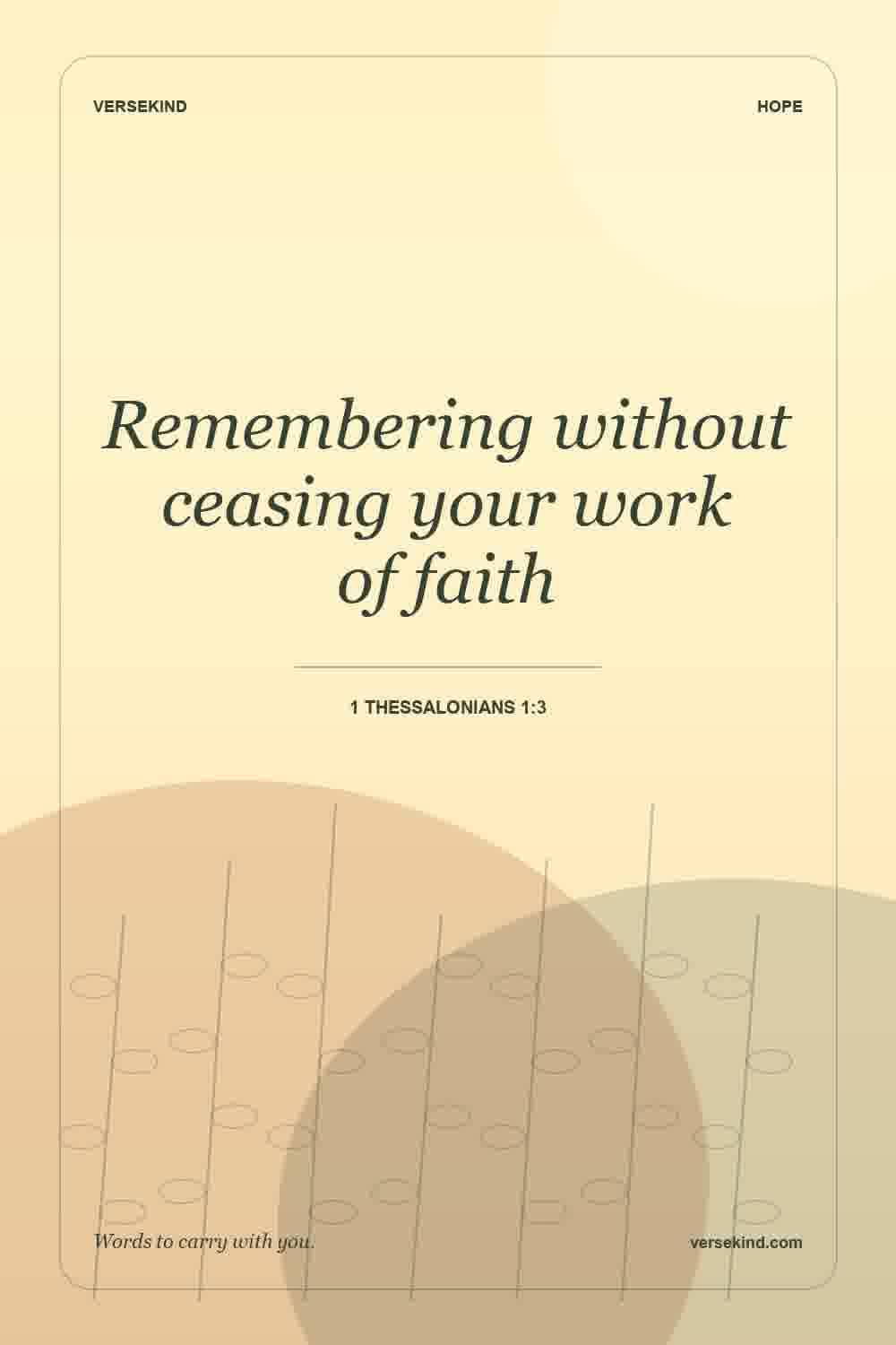 Remembering without ceasing your work of faith — 1 Thessalonians 1:3