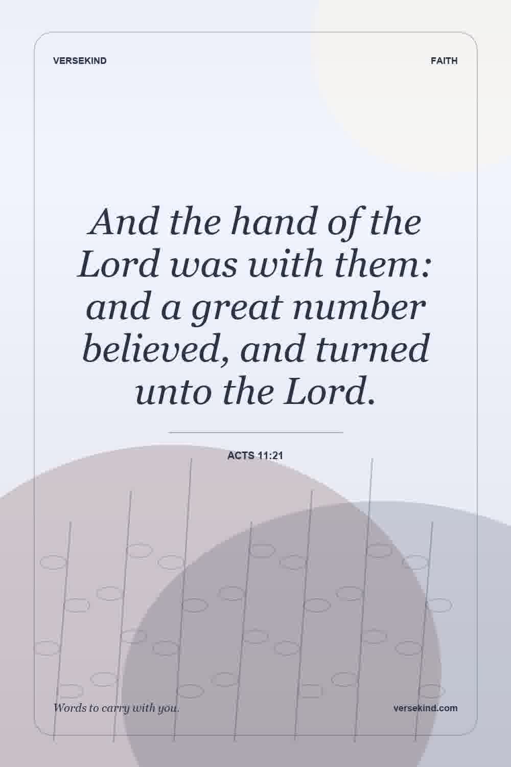 And the hand of the Lord was with them: and a great number believed, and turned unto the Lord. — Acts 11:21