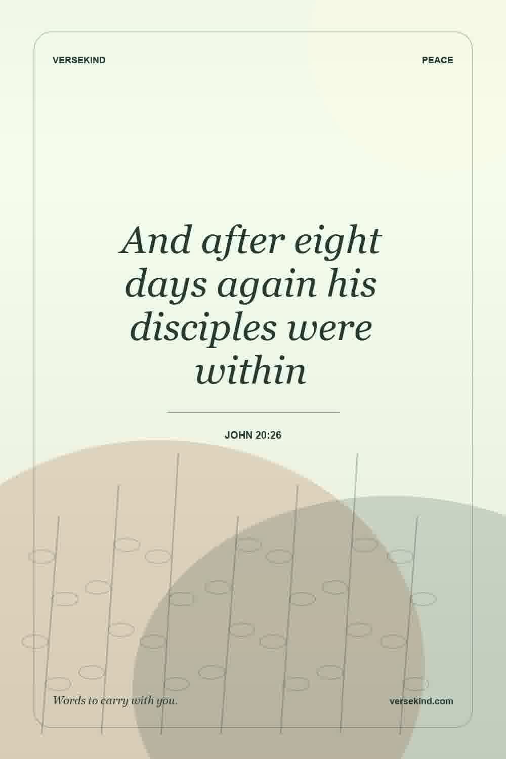 And after eight days again his disciples were within — John 20:26