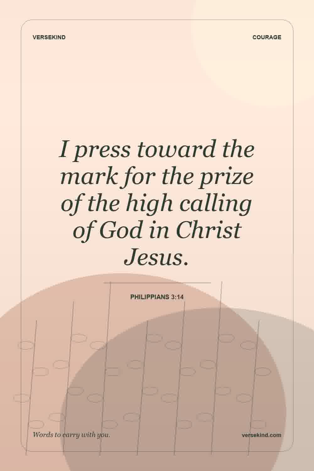 I press toward the mark for the prize of the high calling of God in Christ Jesus. — Philippians 3:14