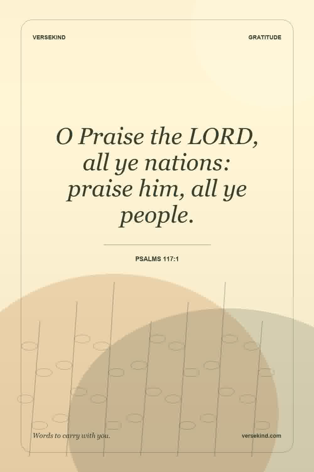 O Praise the LORD, all ye nations: praise him, all ye people. — Psalms 117:1